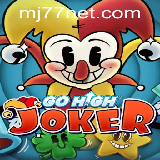 Discovering GoHighJoker: An Engaging Adventure with MJ77