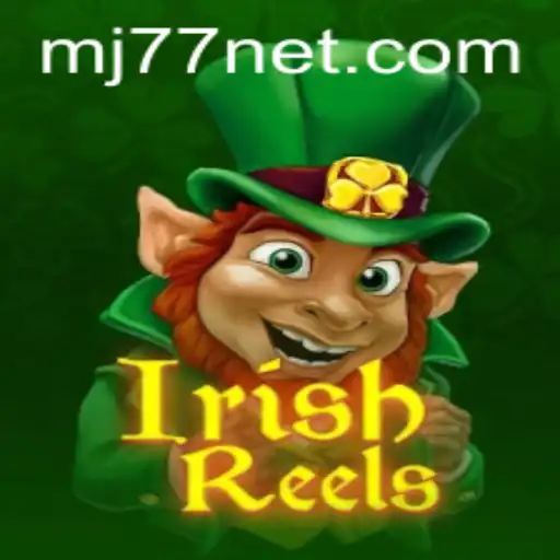 Exploring the Magic of IrishReels: The Ultimate Gaming Experience with MJ77