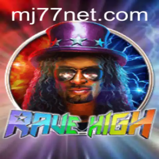 Exploring the Exciting World of RaveHigh: An MJ77 Experience