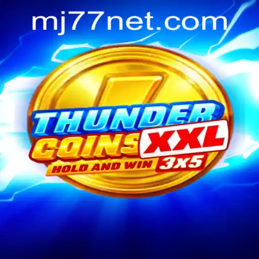 Unveiling ThunderCoinsXxl: A Game of Strategy and Thrills with MJ77